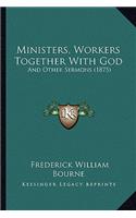 Ministers, Workers Together With God