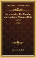 L'Immortalita Del Cavalier Marc Antonio Mamuca Della Torre (1701)