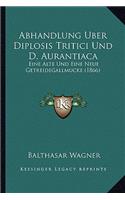 Abhandlung Uber Diplosis Tritici Und D. Aurantiaca