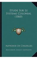 Etude Sur Le Systeme Colonial (1860)
