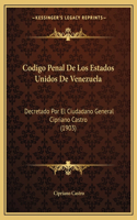 Codigo Penal de Los Estados Unidos de Venezuela