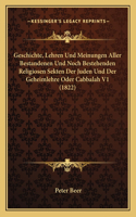 Geschichte, Lehren Und Meinungen Aller Bestandenen Und Noch Bestehenden Religiosen Sekten Der Juden Und Der Geheimlehre Oder Cabbalah V1 (1822)