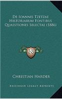 De Ioannis Tzetzae Historiarum Fontibus Quaestiones Selectae (1886)