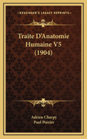 Traite D'Anatomie Humaine V5 (1904)
