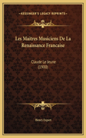 Les Maitres Musiciens De La Renaissance Francaise