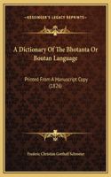 A Dictionary Of The Bhotanta Or Boutan Language