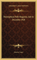 Theosophical Path Magazine, July to December 1928