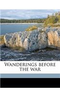 Wanderings Before the War
