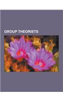 Group Theorists: John Horton Conway, Evariste Galois, Niels Henrik Abel, Felix Klein, Sophus Lie, Richard Borcherds, Arthur Cayley, Joh