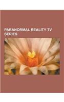 Paranormal Reality TV Series: Most Haunted Live!, Paranormal State, Ghost Adventures, Most Terrifying Places in America, Ghost Hunters, Ghost Lab, G