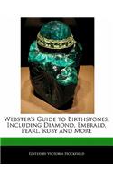 Webster's Guide to Birthstones, Including Diamond, Emerald, Pearl, Ruby and More