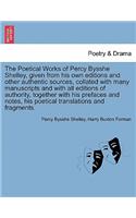 The Poetical Works of Percy Bysshe Shelley, Given from His Own Editions and Other Authentic Sources, Collated with Many Manuscripts and with All Editions of Authority, Together with His Prefaces and Notes, His Poetical Translations and Fragments. V