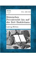 Romisches Privatrecht Bis Auf Die Zeit Diokletians.