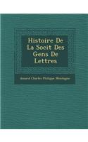Histoire de La Soci T Des Gens de Lettres