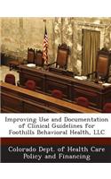 Improving Use and Documentation of Clinical Guidelines for Foothills Behavioral Health, LLC