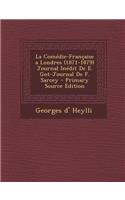 La Comedie-Francaise a Londres (1871-1879) Journal Inedit de E. Got-Journal de F. Sarcey
