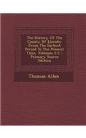 The History of the County of Lincoln: From the Earliest Period to the Present Time, Volumes 1-2