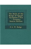 The Book of the Kings of Egypt: Dynasties I-XIX