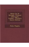 Notes on St. Botolph: Without Aldersgate, London: (English)