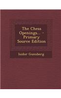 The Chess Openings... - Primary Source Edition