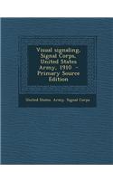 Visual Signaling, Signal Corps, United States Army, 1910