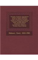 Exempla scripturae epigraphicae latinae a Caesaris dictatoris morte ad aetatem Iustiniani consilio et auctoritate Academiae Litterarum Regiae Borussicae edidit Aemilius Hübner. Auctarium Corporis inscriptionum latinorum: (Latin)