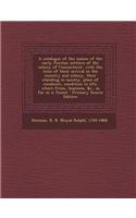 A Catalogue of the Names of the Early Puritan Settlers of the Colony of Connecticut, with the Time of Their Arrival in the Country and Colony, Their S