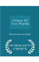 Citizen of Two Worlds - Scholar's Choice Edition