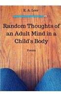 Random Thoughts of an Adult Mind in a Child's Body