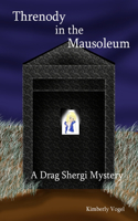 Threnody in the Mausoleum: A Drag Shergi Mystery: A Drag Shergi Mystery(English)