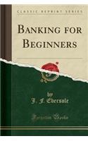 Banking for Beginners (Classic Reprint)