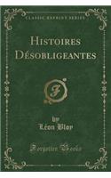 Histoires Dï¿½sobligeantes (Classic Reprint)