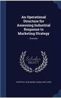 An Operational Structure for Assessing Industrial Response to Marketing Strategy: Overview(English)
