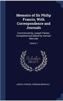 Memoirs of Sir Philip Francis, With Correspondence and Journals