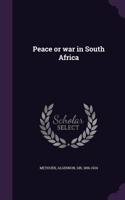 Peace or war in South Africa