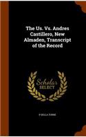Us. Vs. Andres Castillero, New Almaden, Transcript of the Record