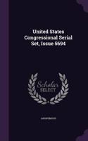 United States Congressional Serial Set, Issue 5694