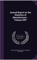 Annual Report on the Statistics of Manufactures .. Volume 1897