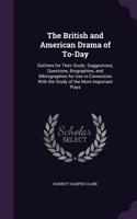 The British and American Drama of To-Day