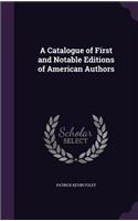 A Catalogue of First and Notable Editions of American Authors