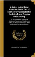 A Letter to the Right Honourable the Earl of Shaftesbury; President of the British and Foreign Bible Society