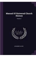 Manual Of Universal Church History; Volume 1