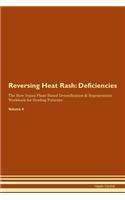 Reversing Heat Rash: Deficiencies The Raw Vegan Plant-Based Detoxification & Regeneration Workbook for Healing Patients. Volume 4