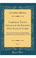 Cornelii Taciti Annalium AB Excessu Divi Augusti Libri, Vol. 2