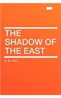 The Shadow of the East