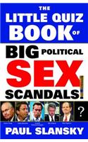 Little Quiz Book of Big Political Sex Scandals