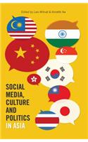 Social Media, Culture and Politics in Asia