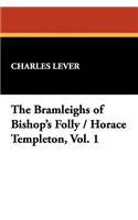 The Bramleighs of Bishop's Folly / Horace Templeton, Vol. 1