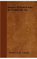 History Of Lowell And Its People Vol. III.