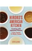 Hiroko's American Kitchen: Cooking with Japanese Flavors